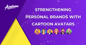 Strengthening Personal Brands with Cartoon Avatars: A Comprehensive Guide